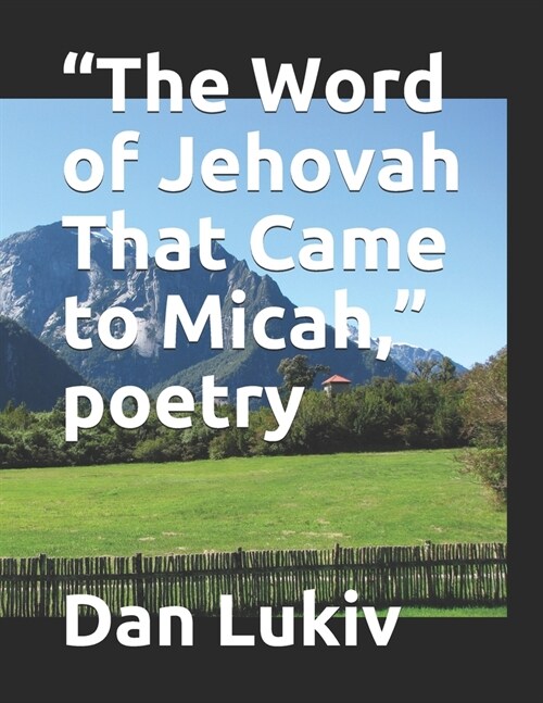 The Word of Jehovah That Came to Micah, poetry (Paperback)