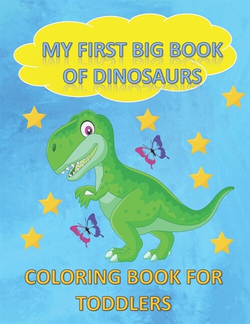 My First Big Book of Dinosaurs Coloring Book for Toddlers: Fun Coloring Book (Paperback)