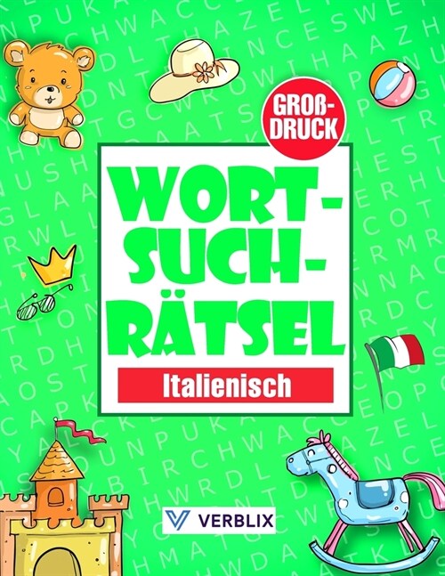 Wortsuchr?sel Italienisch: Wortsuche R?selheft in Gro?ruck mit Wortsuchr?sel zum Italienisch lernen f? Kinder, Anf?ger, Erwachsene und Senio (Paperback)