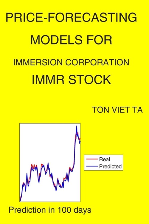 Price-Forecasting Models for Immersion Corporation IMMR Stock (Paperback)