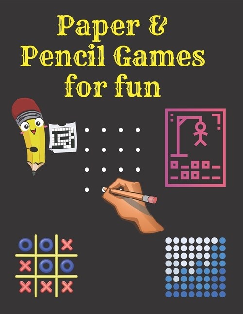 Paper & Pencil Games for fun: 2 Player Activity Book.Fun Activities for Family Time, Kids, teens and Adults.- Tic-Tac-Toe, Dots and Boxes - Noughts (Paperback)