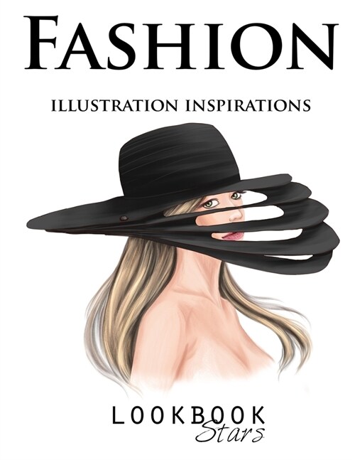 Fashion Illustration Inspirations: Inspirational Fashion Sketches, Fashion Pose Templates for Drawing Practice and Fun Design Challenges (Paperback)