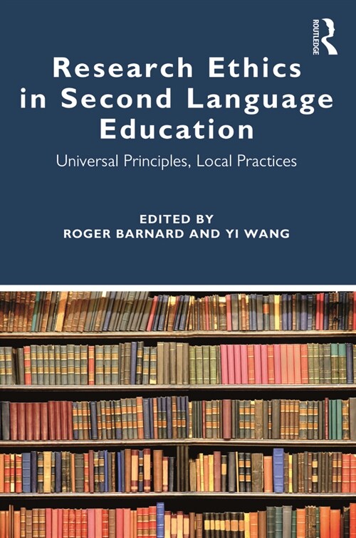 Research Ethics in Second Language Education : Universal Principles, Local Practices (Paperback)