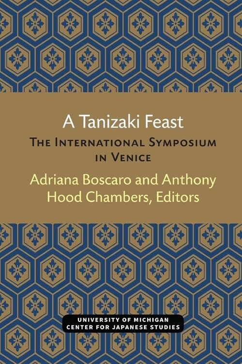 A Tanizaki Feast: The International Symposium in Venice (Paperback)