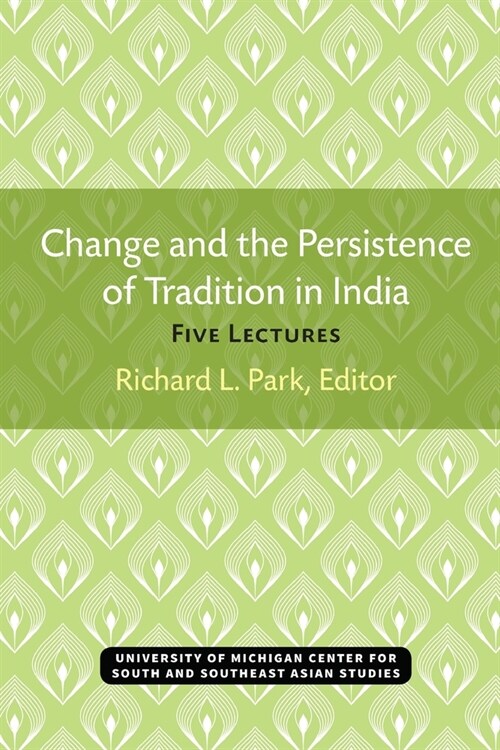 Change and the Persistence of Tradition in India: Five Lectures (Paperback)