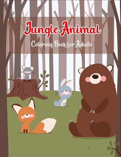 jungle animal coloring book for adults: 50 Unique Jungle Animals Coloring Pages l paper size- 8.5x11 (Paperback)