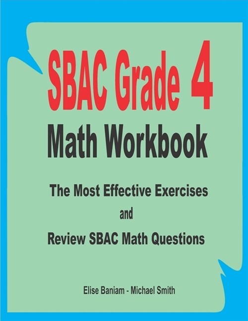 SBAC Grade 4 Math Workbook: The Most Effective Exercises and Review SBAC Math Questions (Paperback)