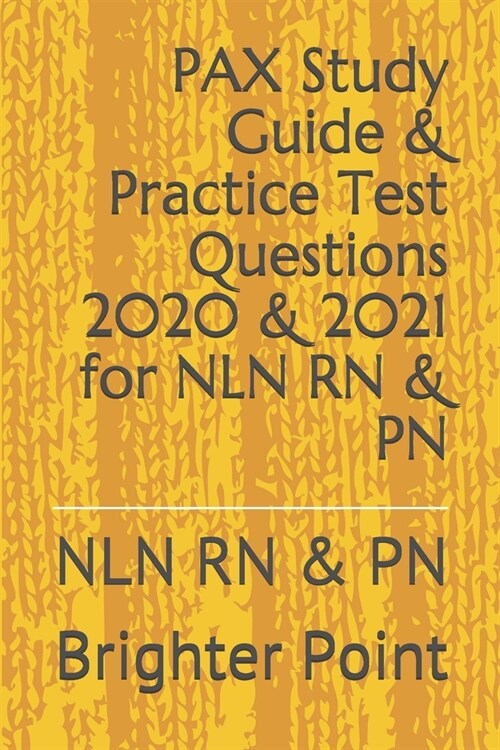 PAX Study Guide & Practice Test Questions 2020 & 2021 for NLN RN & PN: Nln RN & PN (Paperback)