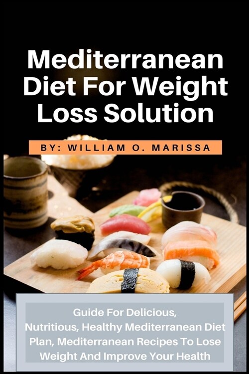 알라딘: Mediterranean Diet For Weight Loss Solution: Guide For Delicious