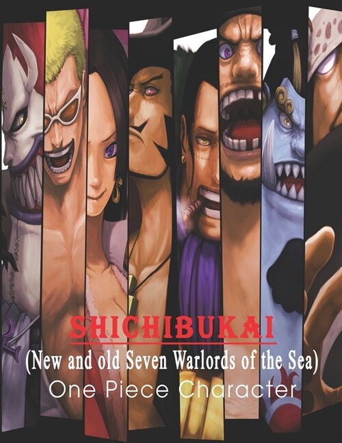 SHICHIBUKAI ( New and old Seven Warlords of the Sea ): One Piece Character (Paperback)