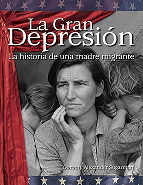 La Gran Depresi?: La Historia de Una Madre Migrante (Paperback)