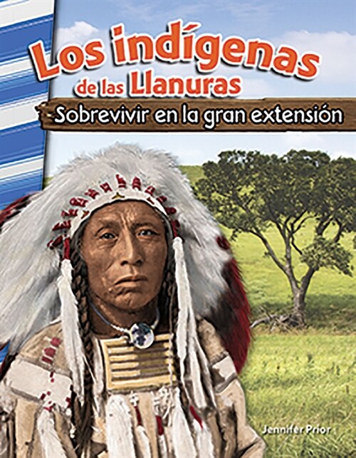 Los Ind?enas de Las Llanuras: Sobrevivir En La Gran Extensi? (Paperback)