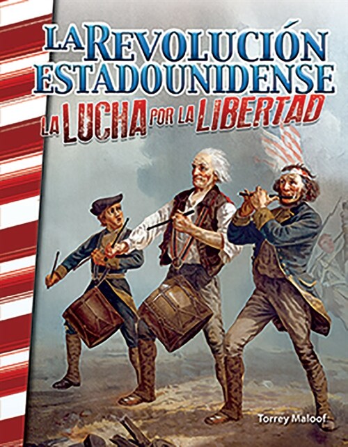 La Revoluci? Estadounidense: La Lucha Por La Libertad (Paperback)