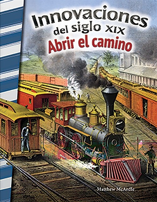 Innovaciones del Siglo XIX: Abrir El Camino (Paperback)
