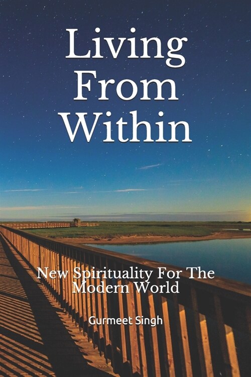 Living From Within: New Spirituality for the Modern World (Paperback)