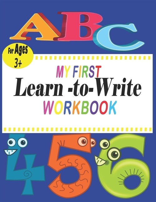 My First Learn to Write Workbook: Practice for Kids with Pen Control, Line Tracing, Letters, and More! (Kids coloring activity books) (Paperback)