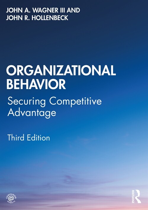 Organizational Behavior : Securing Competitive Advantage (Paperback, 3 ed)