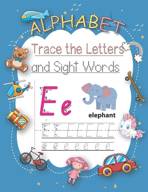 Trace Letters Of The Alphabet and Sight Words: Learn To Write Letter Tracing With A Fun Workbook For Children.Alphabet, Words, Animals, Dot and Colori (Paperback)