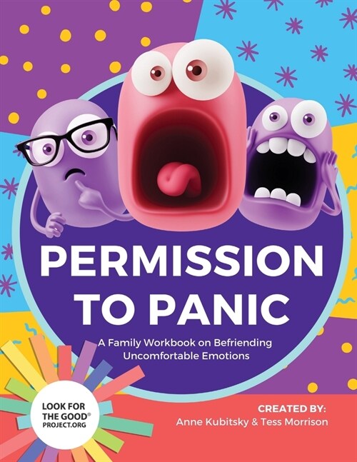 Permission to Panic: A Family Workbook on Befriending Uncomfortable Emotions (Paperback)