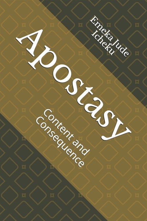 Apostasy: Content and Consequence (Paperback)