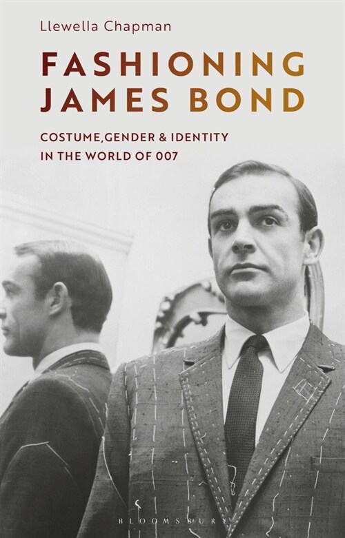 Fashioning James Bond : Costume, Gender and Identity in the World of 007 (Hardcover)