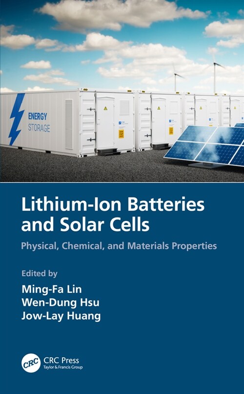 Lithium-Ion Batteries and Solar Cells : Physical, Chemical, and Materials Properties (Hardcover)