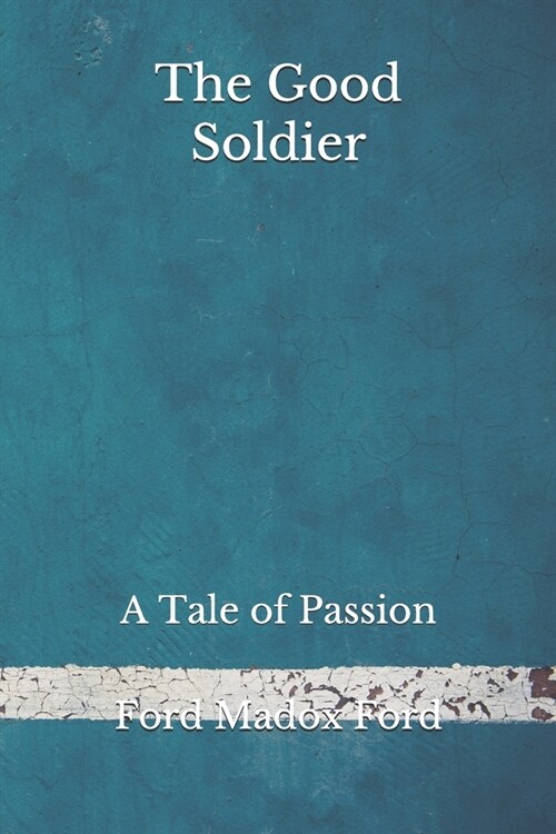 The Good Soldier: A Tale of Passion (Aberdeen Classics Collection) (Paperback)