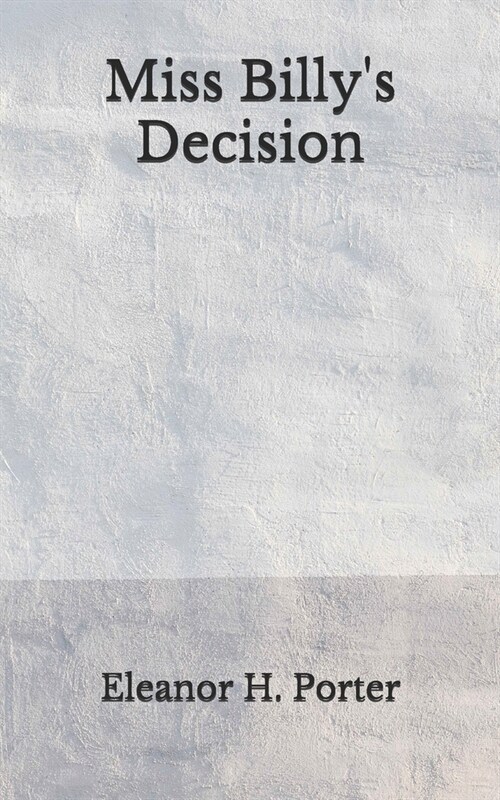 Miss Billys Decision: (Aberdeen Classics Collection) (Paperback)