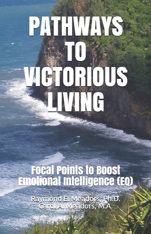 Pathways to Victorious Living: Focal Points to Boost Emotional Intelligence (EQ) (Paperback)