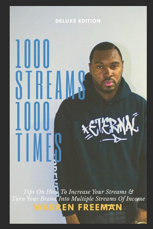 1000 Streams 1000 Times: Tips on how to increase your streams & turn your brand into multiple streams of income. (Paperback)