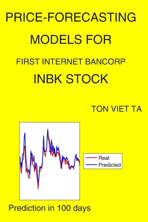 Price-Forecasting Models for First Internet Bancorp INBK Stock (Paperback)