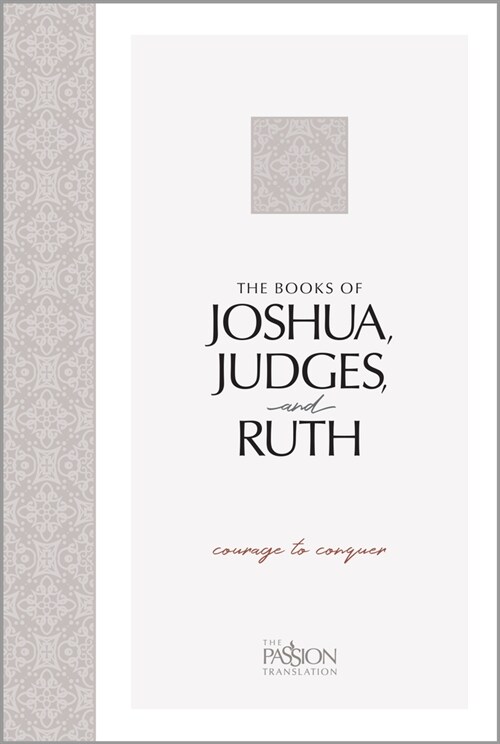 The Books of Joshua, Judges, and Ruth: Courage to Conquer (Paperback)