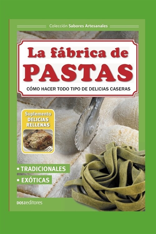 La F?rica de Pastas: c?o hacer todo tipo de delicias caseras (Paperback)