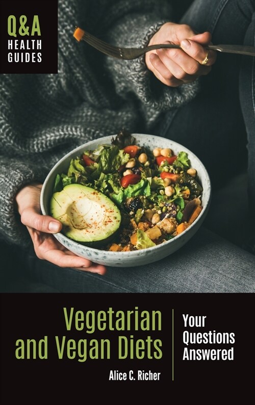 Vegetarian and Vegan Diets: Your Questions Answered (Hardcover)