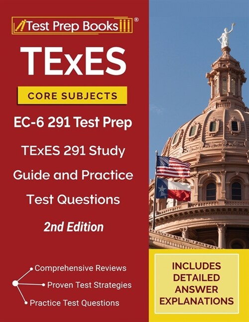 TExES Core Subjects EC-6 291 Test Prep: TExES 291 Study Guide and Practice Test Questions [2nd Edition] (Paperback)