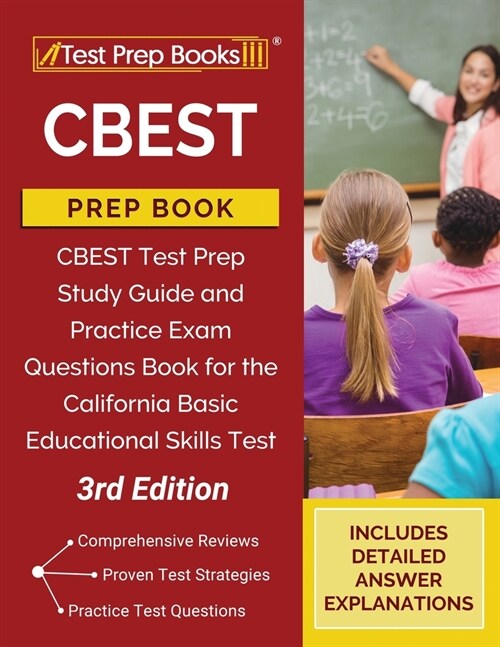 CBEST Prep Book: Study Guide and Practice Exam Questions for the California Basic Educational Skills Test [3rd Edition] (Paperback)