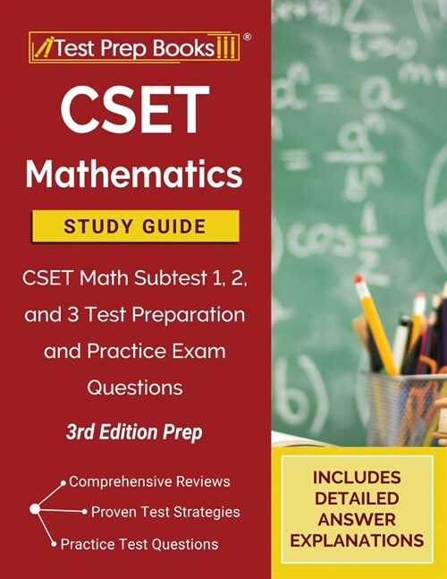 CSET Mathematics Study Guide: CSET Math Subtest 1, 2, and 3 Test Preparation and Practice Exam Questions [3rd Edition Prep] (Paperback)