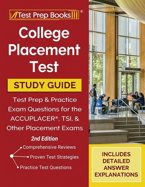 College Placement Test Prep: College Placement Test Study Guide and Practice Questions [2nd Edition] (Paperback)