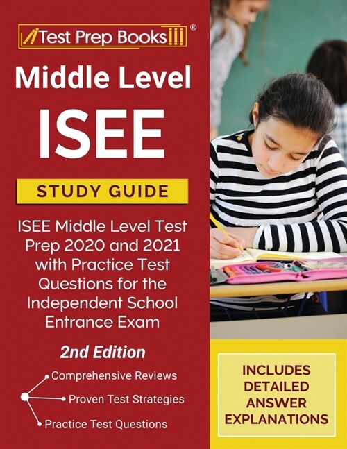 Middle Level ISEE Study Guide: ISEE Middle Level Test Prep 2020 and 2021 with Practice Test Questions for the Independent School Entrance Exam [2nd E (Paperback)
