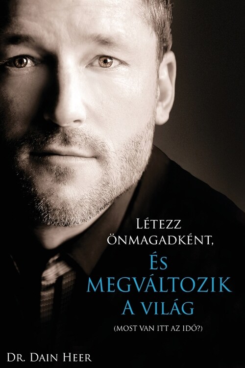 L?ezz ?magadk?t, ? megv?tozik a vil? (Hungarian) (Paperback)