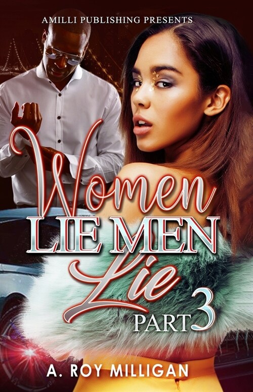 Women Lie Men Lie part 3: A Crime Drama Novel - Street Justice in the Atlanta Hood (Paperback)