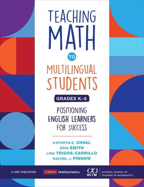 Teaching Math to Multilingual Students, Grades K-8: Positioning English Learners for Success (Paperback)