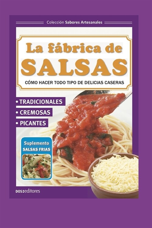 La F?rica de Salsas: c?o hacer todo tipo de delicias caseras (Paperback)