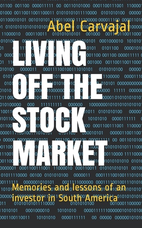 Living Off the Stock Market: Memories and lessons of an investor in South America (Paperback)