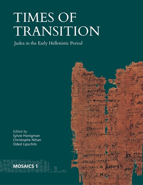 Times of Transition: Judea in the Early Hellenistic Period (Hardcover)