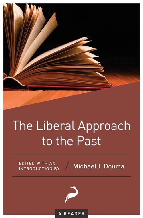 The Liberal Approach to the Past: A Reader (Paperback)