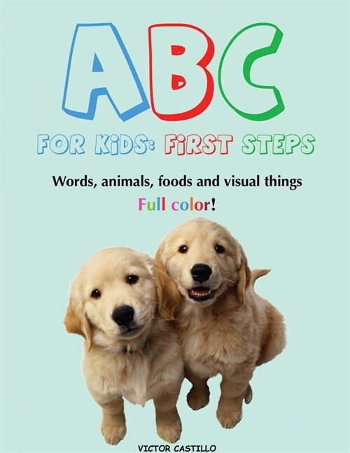 ABC For Kids (Words, animals, foods and visual things).: First Steps (Large Print Edition) (Paperback)