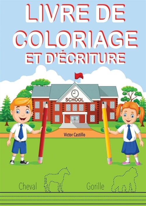 Livre de Coloriage Et d?riture: Entra?ez-vous, tracez des lignes, des cartes, ?rire et colorier diff?ents animaux. (Paperback)