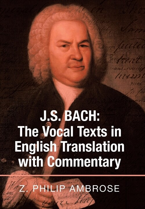 J.S. Bach: the Vocal Texts in English Translation with Commentary (Hardcover)