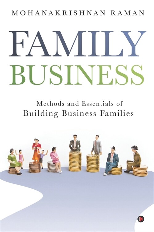 Family Business: Methods and Essentials of Building Business Families (Paperback)